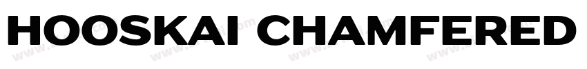 Hooskai Chamfered S字体转换 Hooskai Chamfered S字体转换